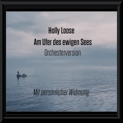 "Am Ufer des ewigen Sees" Orchesterversion mit persönlicher Widmung